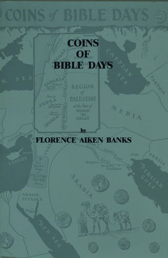 Coins of Bible Days, by Florence Aiken Banks MAIN