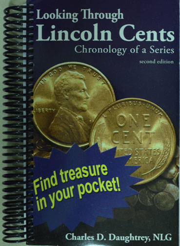 Looking Through Lincoln Cents, by Charles D. Daughtrey, Spiral Bound MAIN