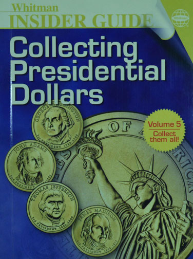 Whitman Insider Guide to Collecting Presidential Dollars MAIN