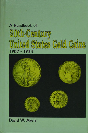 Handbook of 20th Century United States Gold Coins, by David W. Akers MAIN