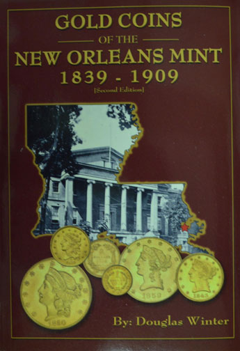 Gold Coins of the New Orleans Mint, 2nd ed, by Douglas Winter MAIN
