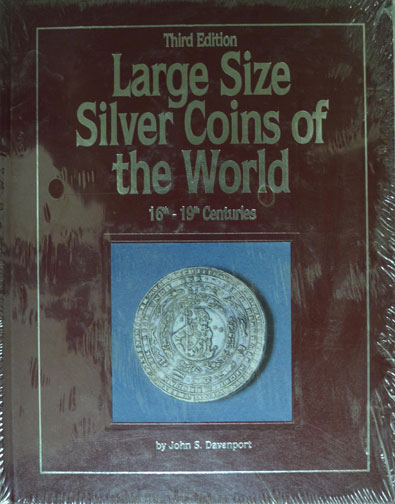 Large Size Silver Coins of the World, 16th to 19th Centuries, by John S. Davenport MAIN
