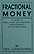 Fractional Money: by Carothers THUMBNAIL
