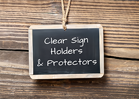 Clear Sign Holders & Protectors