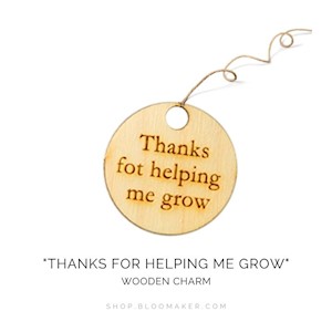 "Thanks for helping me grow" Charm LARGE