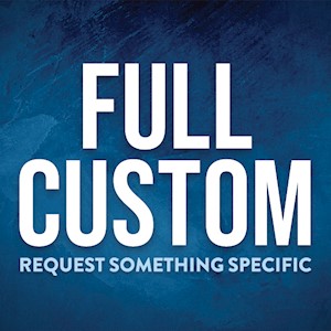 Full Custom Request LARGE