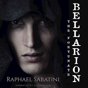 Bellarion, the Fortunate, by Raphael Sabatini LARGE