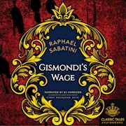 Gismondi's Wage, by Raphael Sabatini THUMBNAIL