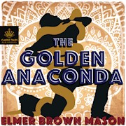 The Golden Anaconda, by Elmer Brown Mason THUMBNAIL