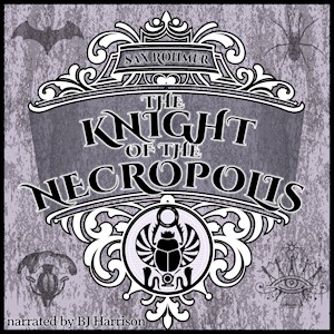 The Knight of the Necropolis, by Sax Rohmer LARGE