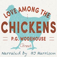 Ukridge #1- Love Among the Chickens, by P.G. Wodehouse MAIN