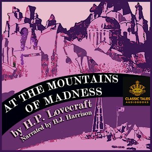 At The Mountains of Madness, by H.P. Lovecraft (Unabridged Audio Download) LARGE