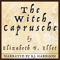 The Witch Caprusche, by Elizabeth F. Ellet MAIN