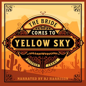 The Bride Comes to Yellow Sky, by Stephen Crane LARGE