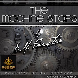 The Machine Stops, by E.M. Forster LARGE