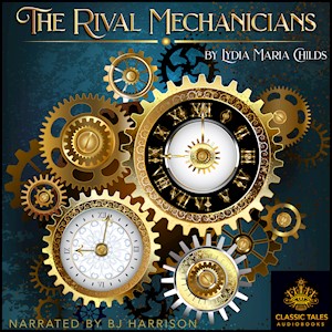 The Rival Mechanicians, by Lydia Maria Childs LARGE