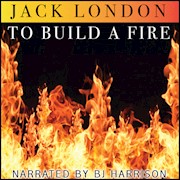 To Build a Fire, by Jack London THUMBNAIL