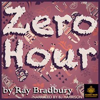 Zero Hour, by Ray Bradbury MAIN