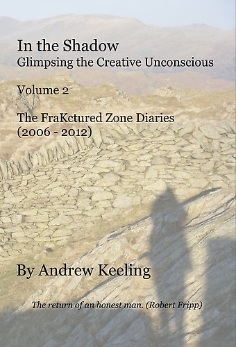 In the Shadow - Vol 2, The FraKctured Zone Diaries (2006 - 2012) by Andrew keeling (Book) LARGE