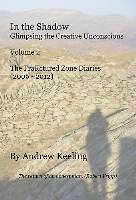 In the Shadow - Vol 2, The FraKctured Zone Diaries (2006 - 2012) by Andrew keeling (Book) THUMBNAIL