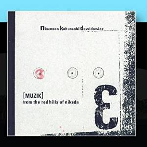 Nisenson Kabusacki Dawidowicz - [Muzik] From The Red Hills Of Nikada MAIN