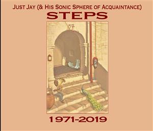 Just Jay (& his Sonic Sphere of Acquaintance) - Steps (1971-2019) LARGE