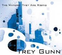 Trey Gunn - The Waters, They Are Rising THUMBNAIL