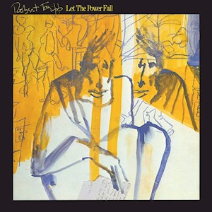 Robert Fripp - Let The Power Fall THUMBNAIL