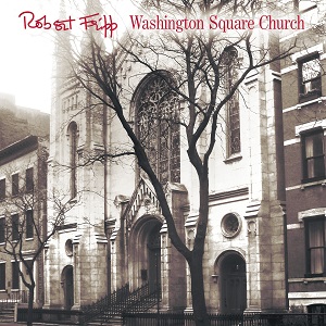 Robert Fripp - Washington Square Church (CD/DVD) LARGE