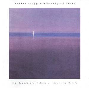 Robert Fripp - A Blessing Of Tears MAIN