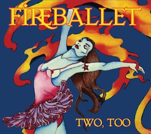 Fireballet - Two, Too MAIN