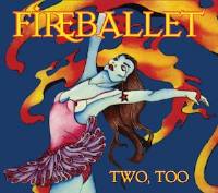 Fireballet - Two, Too THUMBNAIL