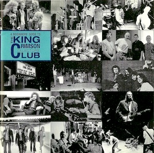 King Crimson - A Beginners' Guide To The King Crimson Collectors' Club MAIN