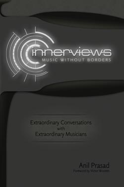 Innerviews - Music Without Borders by Anil Prasad (Book) MAIN