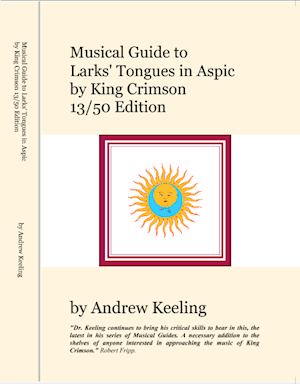 Andrew Keeling - Musical Guide Larks' Tongues in Aspic 13/50 Edition (Book) LARGE