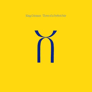 King Crimson - Vinyl - Three Of A Perfect Pair (40th Anniv Stereo Mix) LARGE