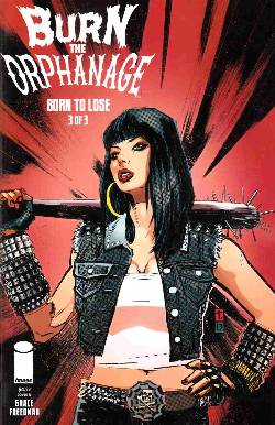 Burn the Orphanage Born to Lose #3 Cover B- Coker [Image Comic] LARGE