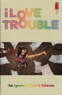 I Love Trouble #2 [Comic] THUMBNAIL
