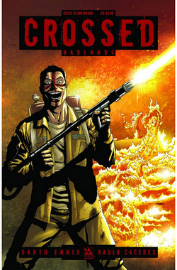 Crossed Badlands #25 Burn Baby Burn Cover [Comic] MAIN