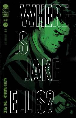 Where Is Jake Ellis #1 [Image Comic] LARGE