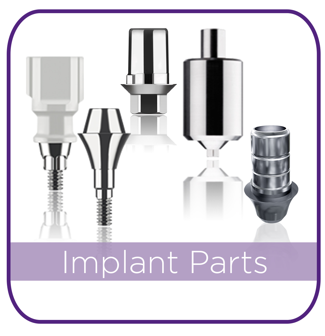IMPLANT PARTS