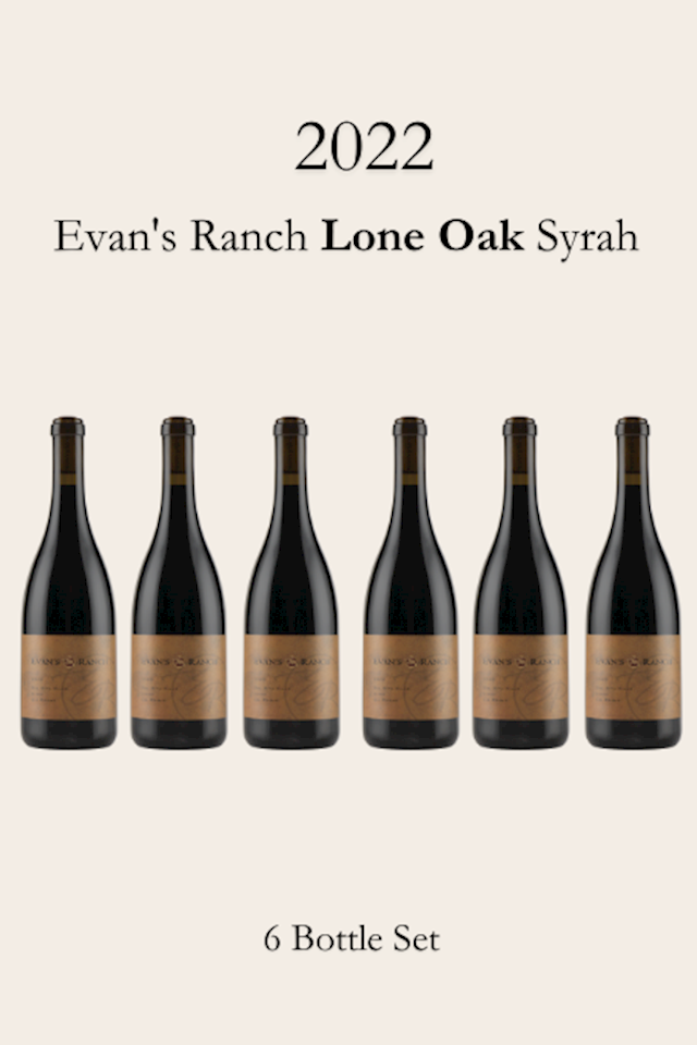 6 Bottle: 2022 Evan's Ranch Lone Oak Syrah LARGE