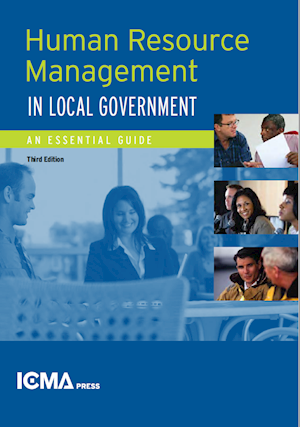 Human Resource Management in Local Government: An Essential Guide, 3rd Edition LARGE