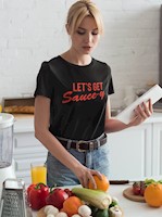 Let's Get Sauce-y T-Shirt (Black) SWATCH