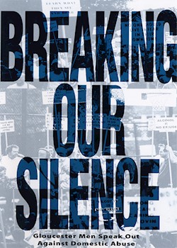 Breaking Our Silence: Gloucester Men Speak Out Against Domestic Abuse documentary poster THUMBNAIL