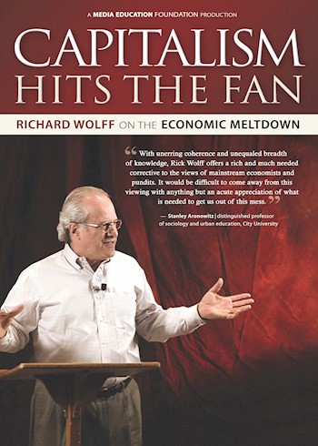 Capitalism Hits The Fan: Richard Wolff On The Economic Meltdown documentary poster LARGE