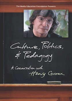 Culture, Politics & Pedagogy: A Conversation With Henry Giroux documentary poster THUMBNAIL