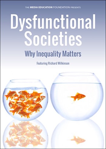 Dysfunctional Societies: Why Inequality Matters | How Equality Makes Societies Stronger documentary poster LARGE