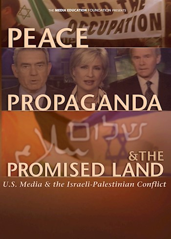 Peace, Propaganda & The Promised Land: U.S. Media & The Israeli-Palestinian Conflict documentary poster LARGE