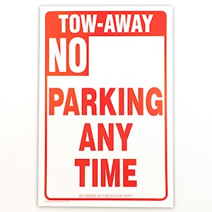 Sign, Cardboard, Tow-Away No Parking Any Time by Order of Police, 12x18, Red/White LARGE